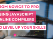 From Novice to Pro Using JavaScript Online Compilers to Level Up Your Skills
