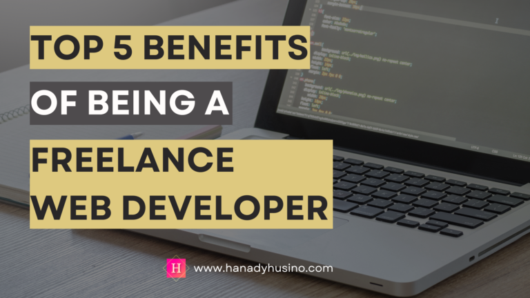 Top 5 Benefits of Being a Freelance Web Developer